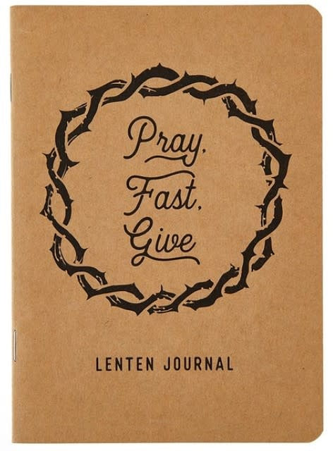 Pray Fast Give Lenten Journal